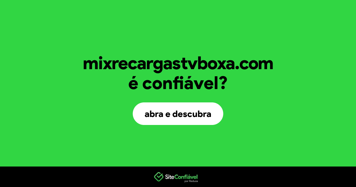 O site mixrecargastvboxa.com é confiável?