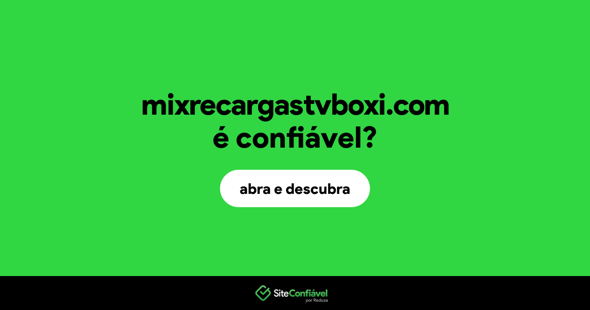 O site mixrecargastvboxi.com é confiável?
