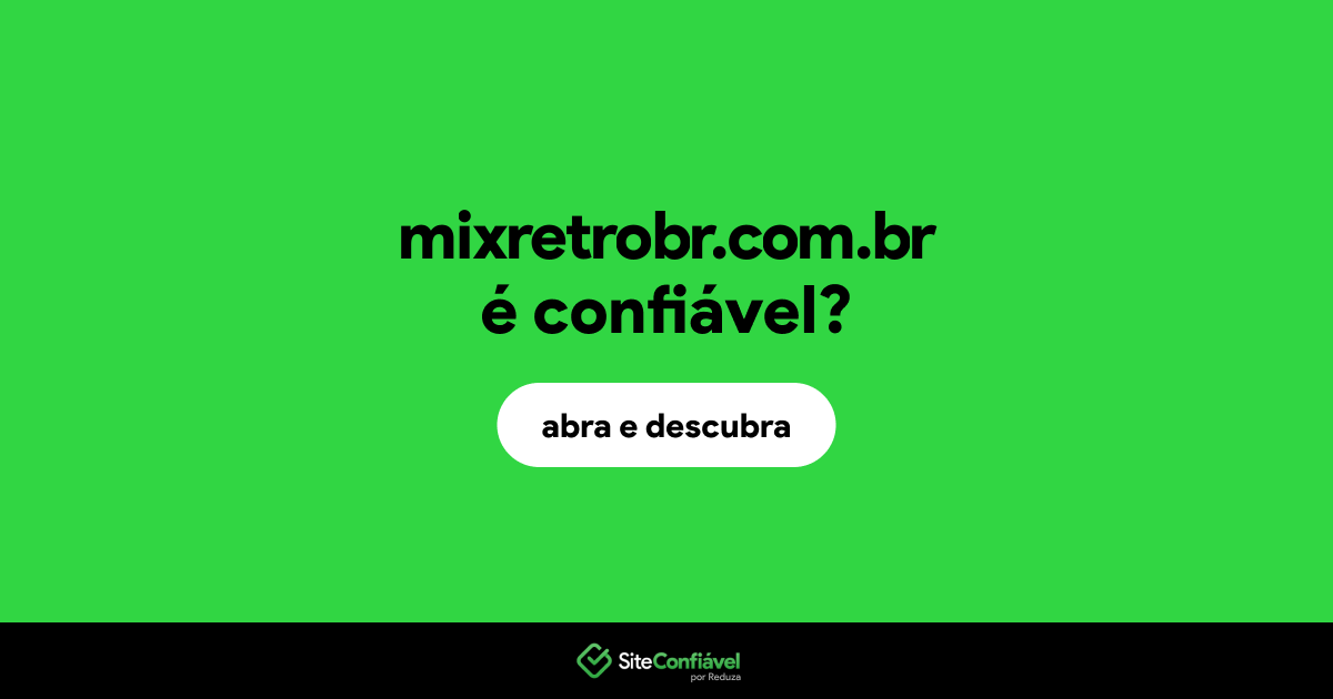 O site mixretrobr.com.br é confiável?