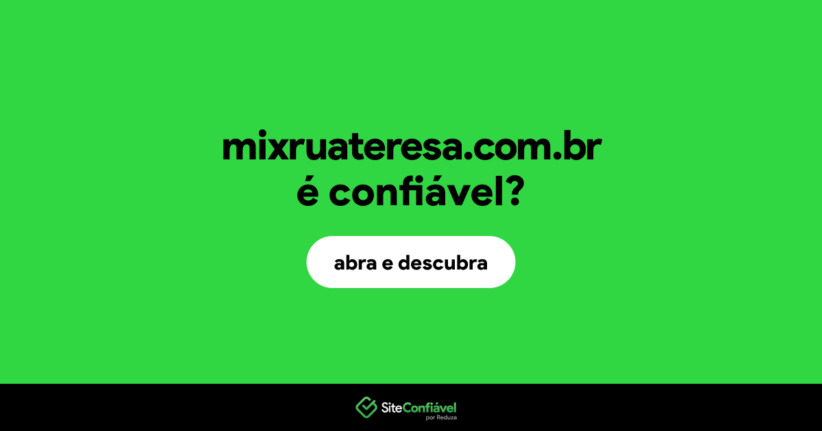 O site mixruateresa.com.br é confiável?