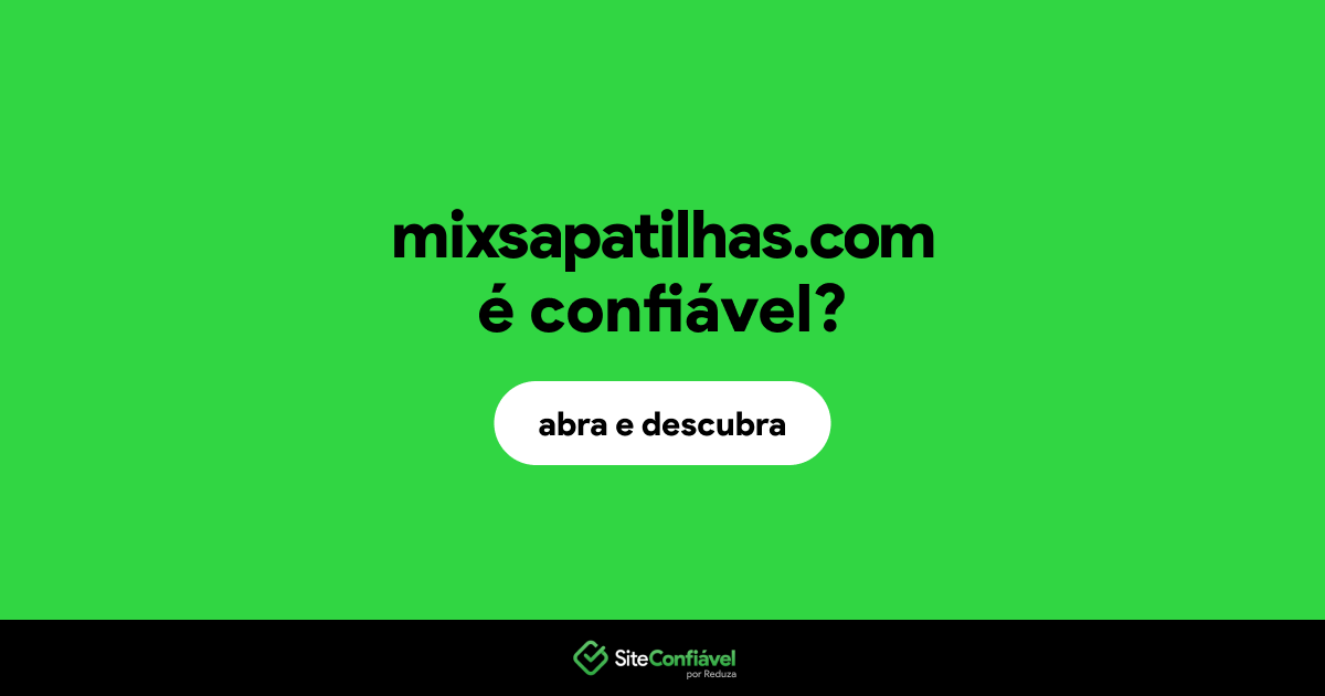 O site mixsapatilhas.com é confiável?