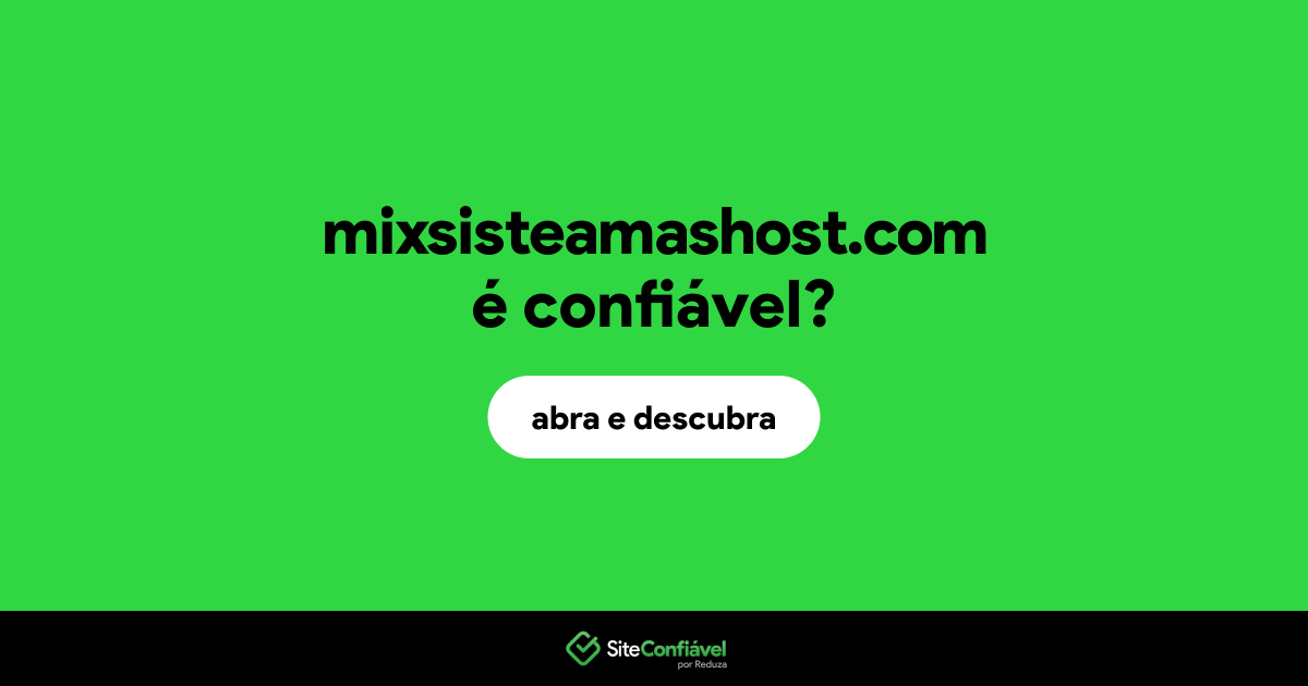 O site mixsisteamashost.com é confiável?