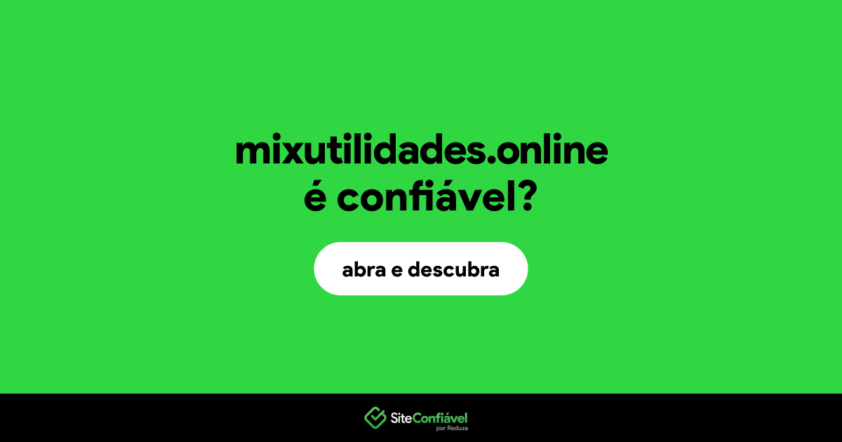 O site mixutilidades.online é confiável?