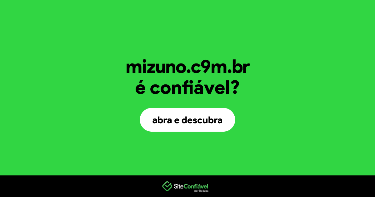 O site mizuno.c9m.br é confiável?