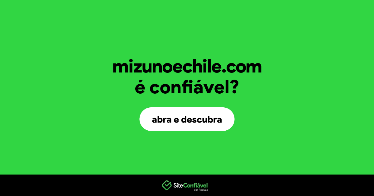 O site mizunoechile.com é confiável?