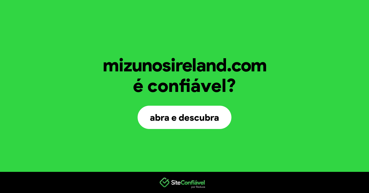 O site mizunosireland.com é confiável?