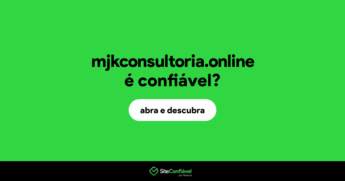 O site mjkconsultoria.online é confiável?