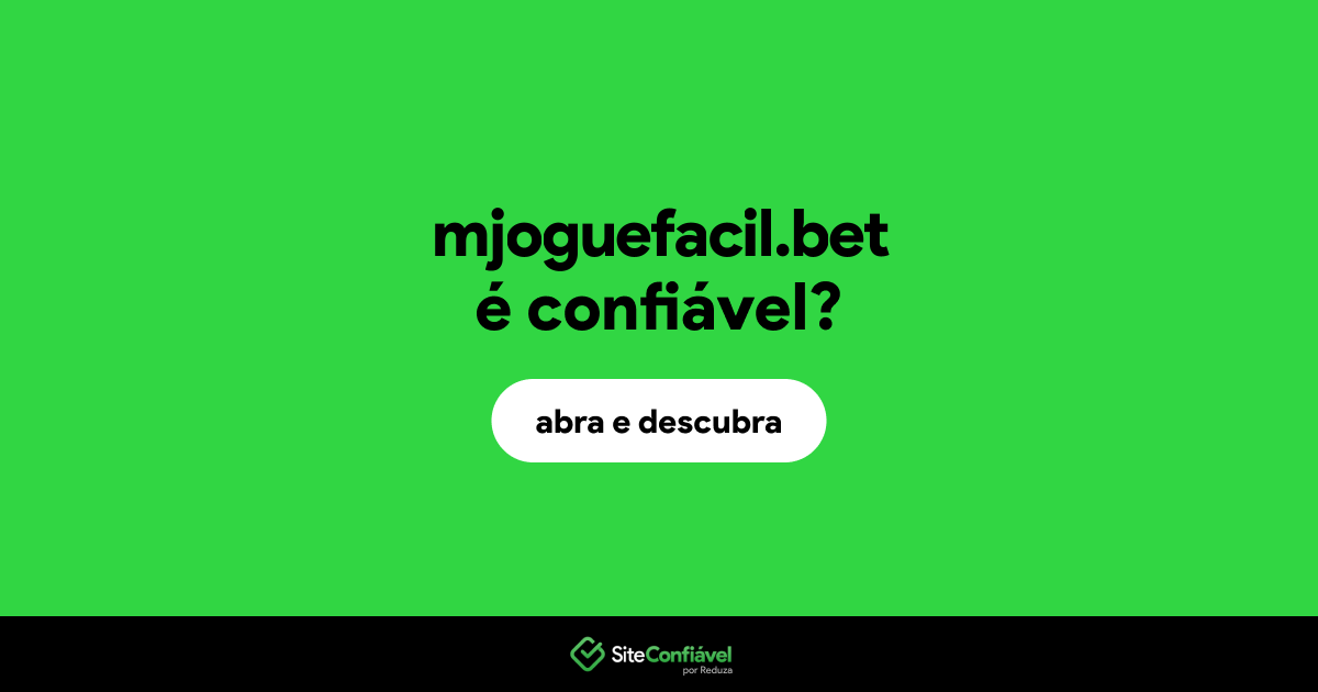 O site mjoguefacil.bet é confiável?