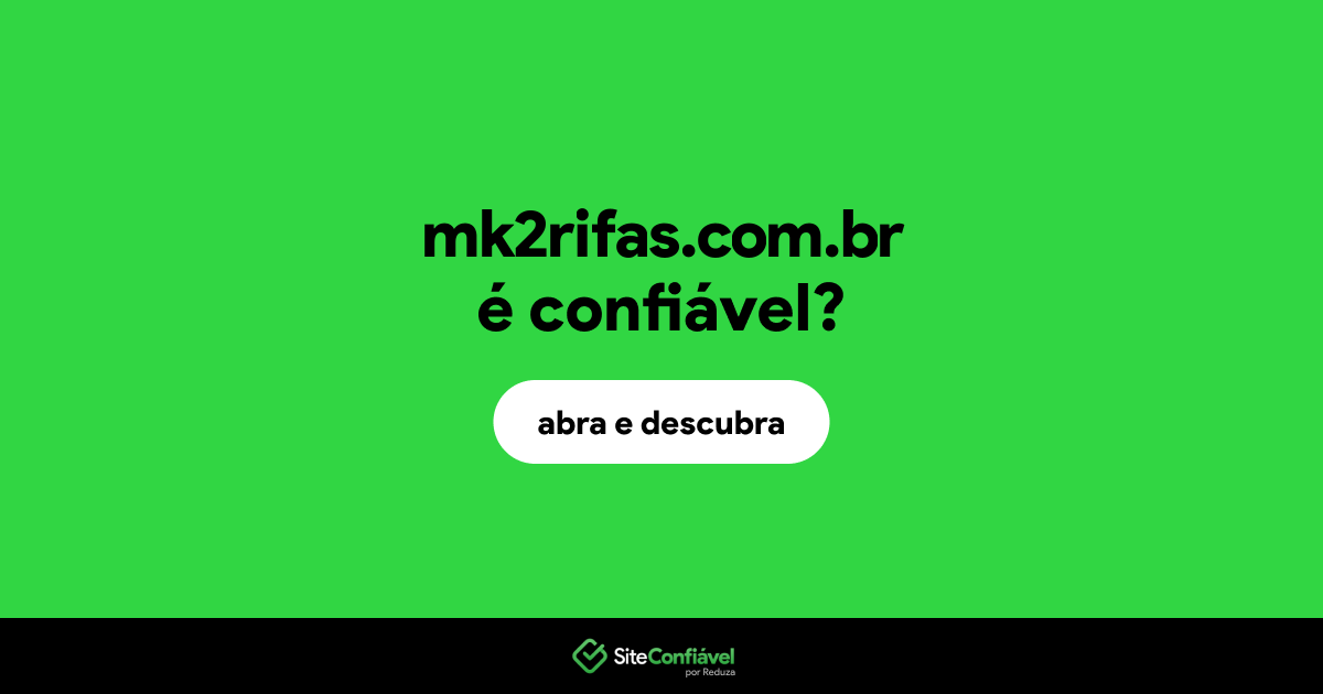 O site mk2rifas.com.br é confiável?