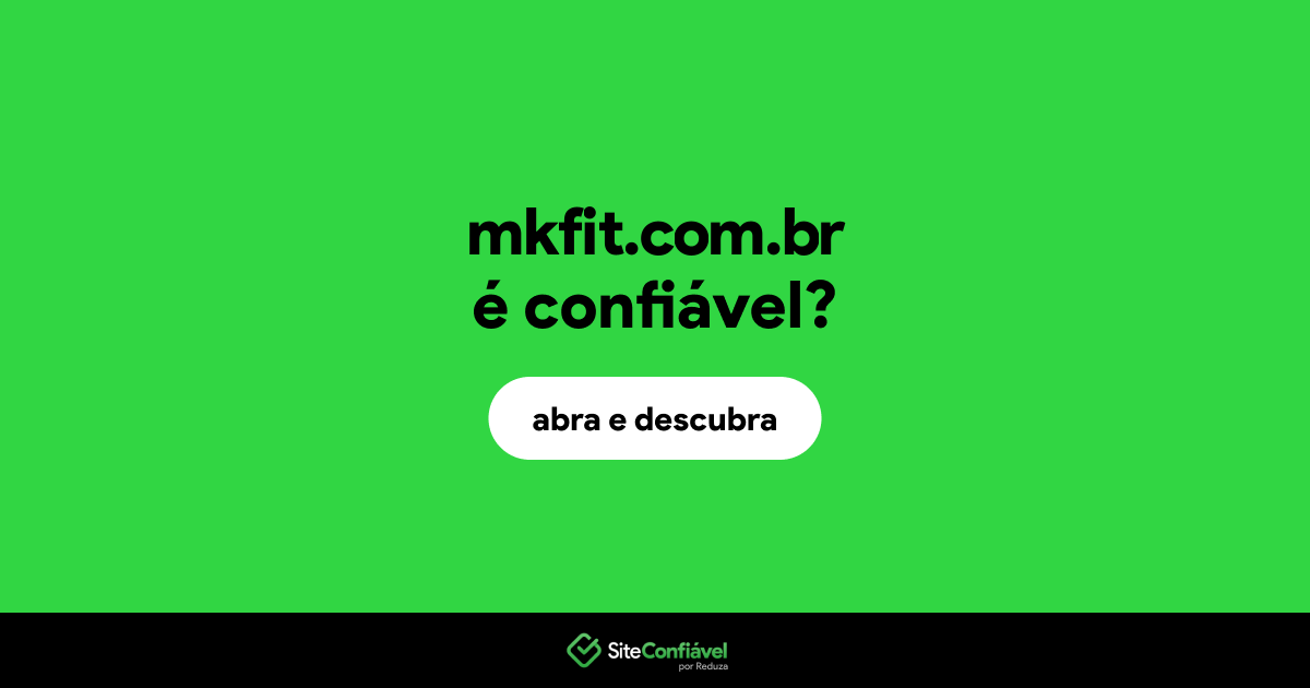 O site mkfit.com.br é confiável?