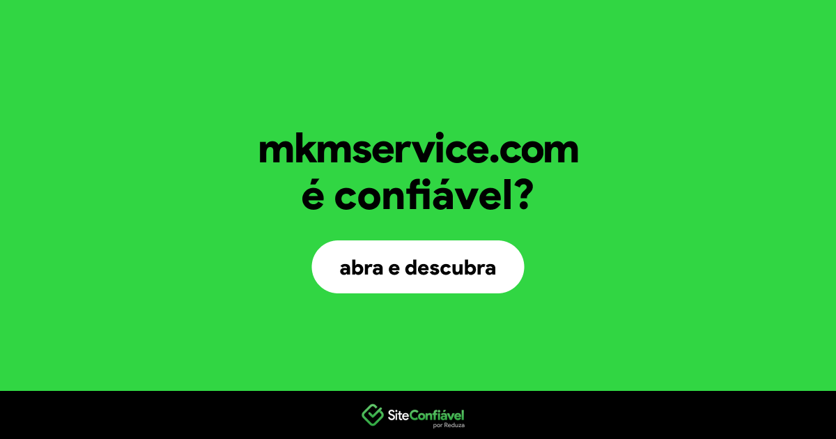 O site mkmservice.com é confiável?