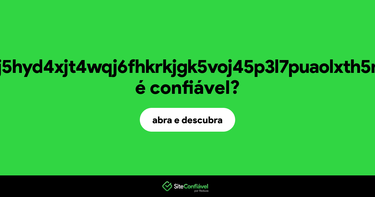 O site mkoveamnuj5hyd4xjt4wqj6fhkrkjgk5voj45p3l7puaolxth5myrhid.onion é confiável?