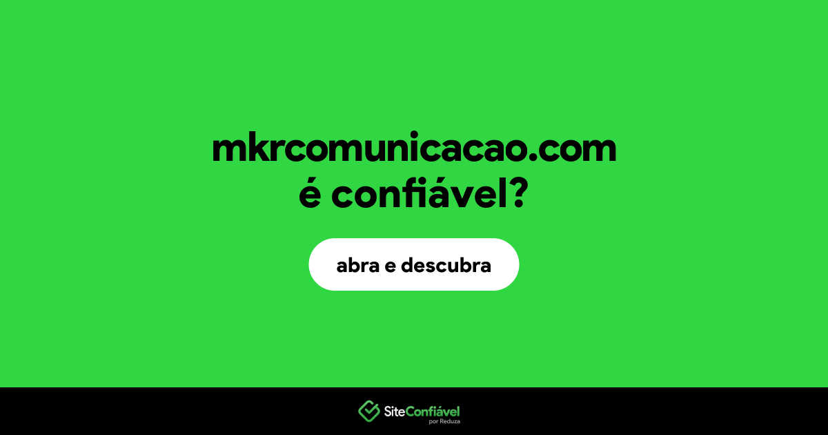 O site mkrcomunicacao.com é confiável?