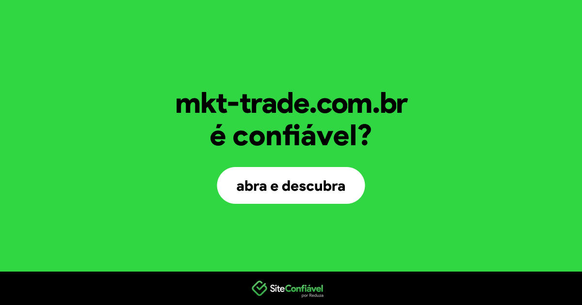 O site mkt-trade.com.br é confiável?