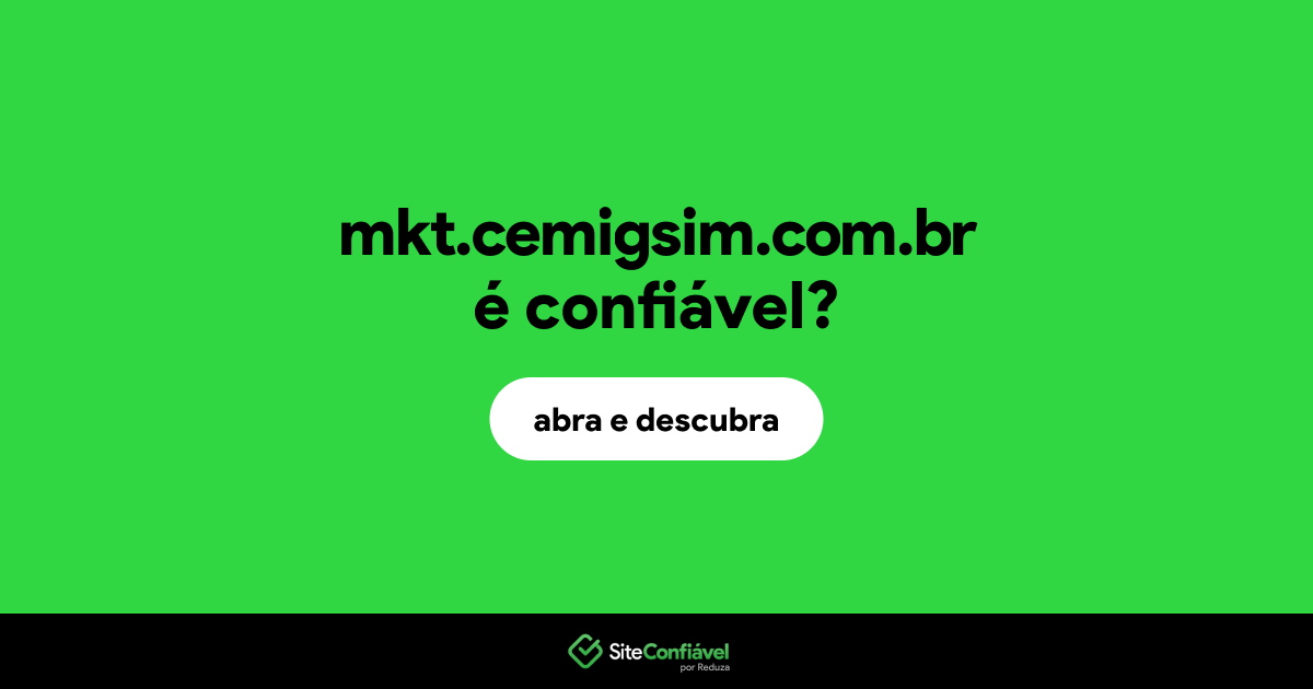 O site mkt.cemigsim.com.br é confiável?