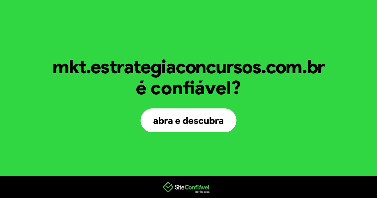 O site mkt.estrategiaconcursos.com.br é confiável?
