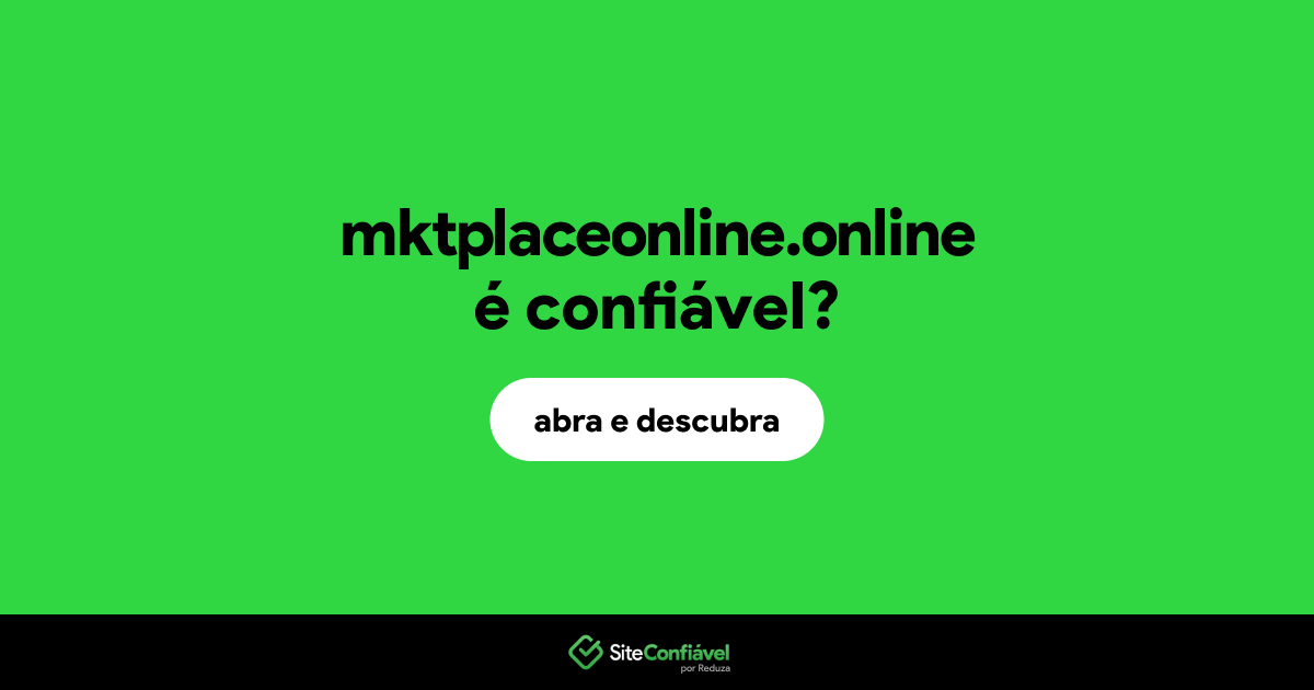 O site mktplaceonline.online é confiável?