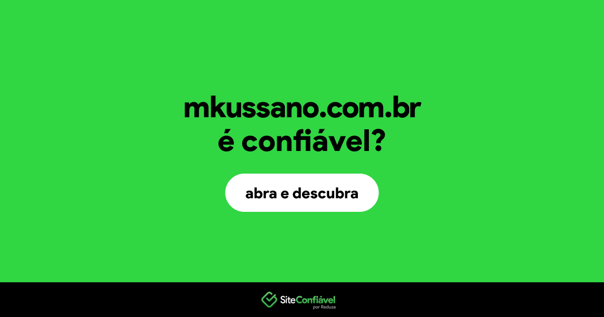 O site mkussano.com.br é confiável?