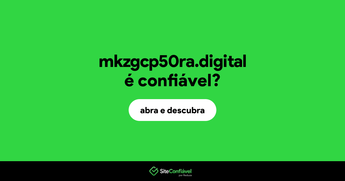 O site mkzgcp50ra.digital é confiável?
