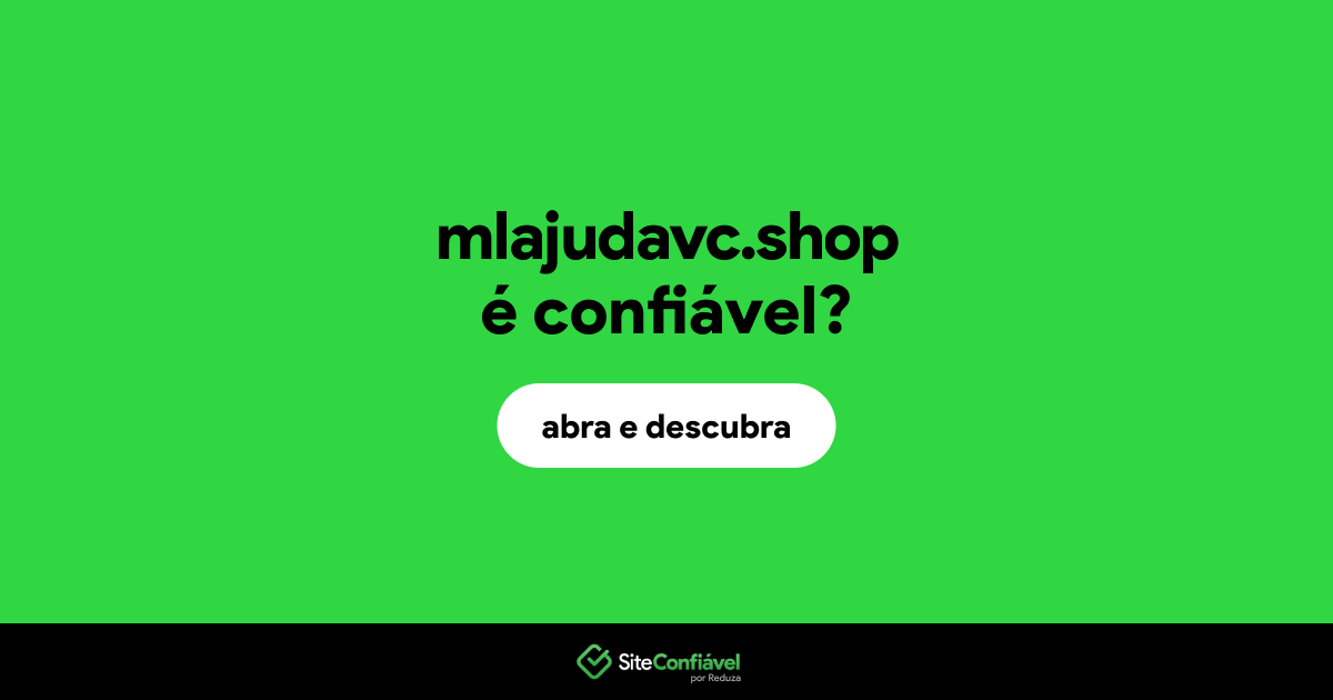 O site mlajudavc.shop é confiável?