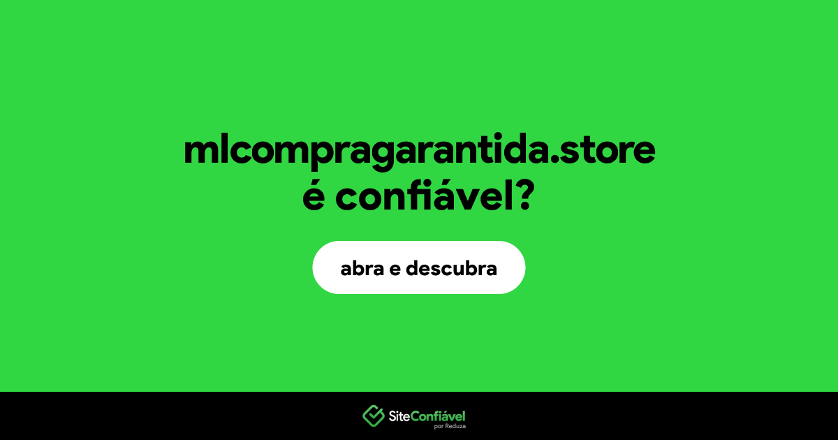 O site mlcompragarantida.store é confiável?