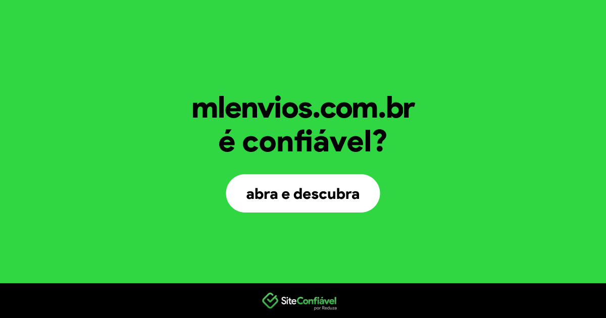 O site mlenvios.com.br é confiável?