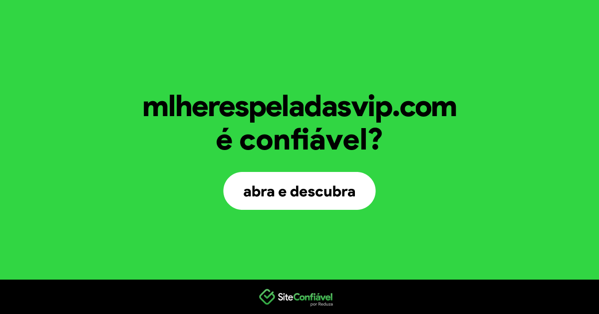 O site mlherespeladasvip.com é confiável?