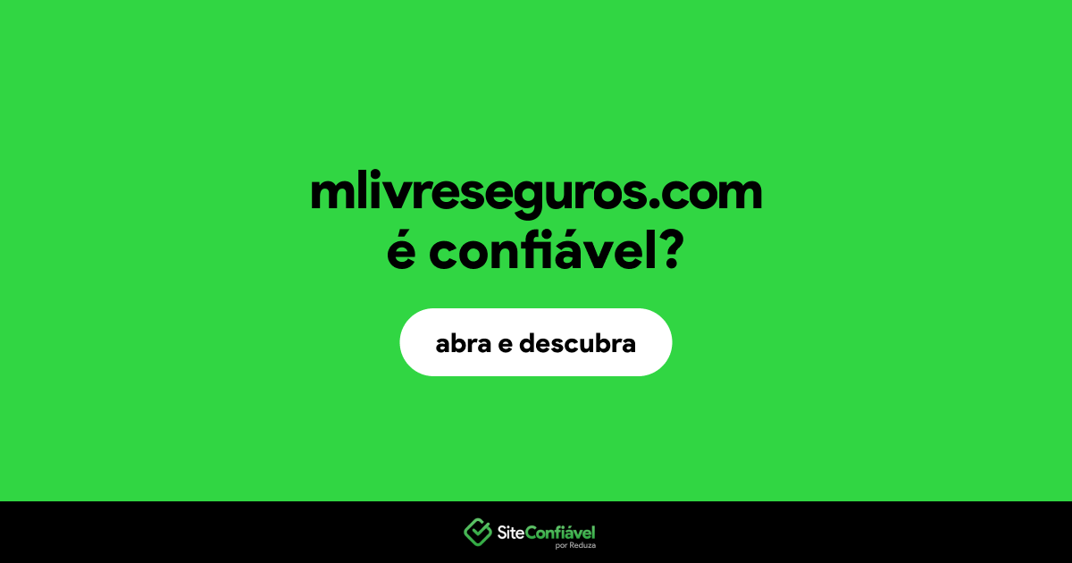 O site mlivreseguros.com é confiável?
