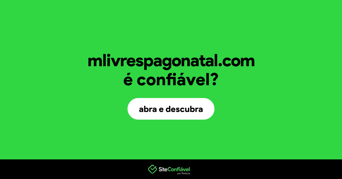 O site mlivrespagonatal.com é confiável?