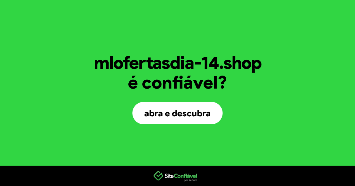 O site mlofertasdia-14.shop é confiável?
