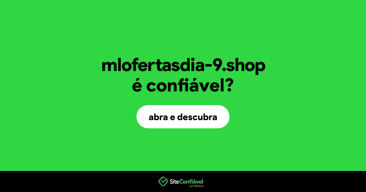 O site mlofertasdia-9.shop é confiável?