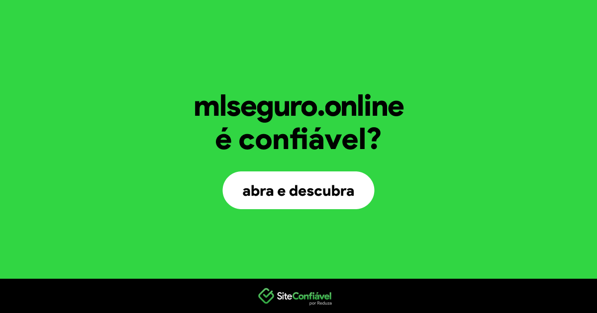 O site mlseguro.online é confiável?