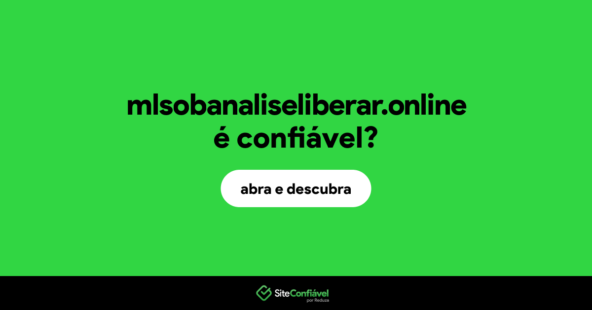O site mlsobanaliseliberar.online é confiável?