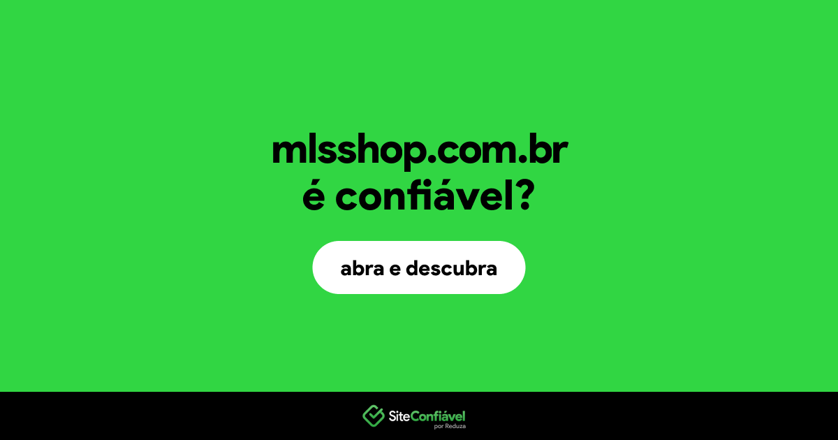O site mlsshop.com.br é confiável?