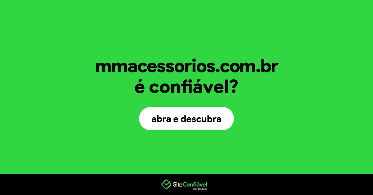 O site mmacessorios.com.br é confiável?
