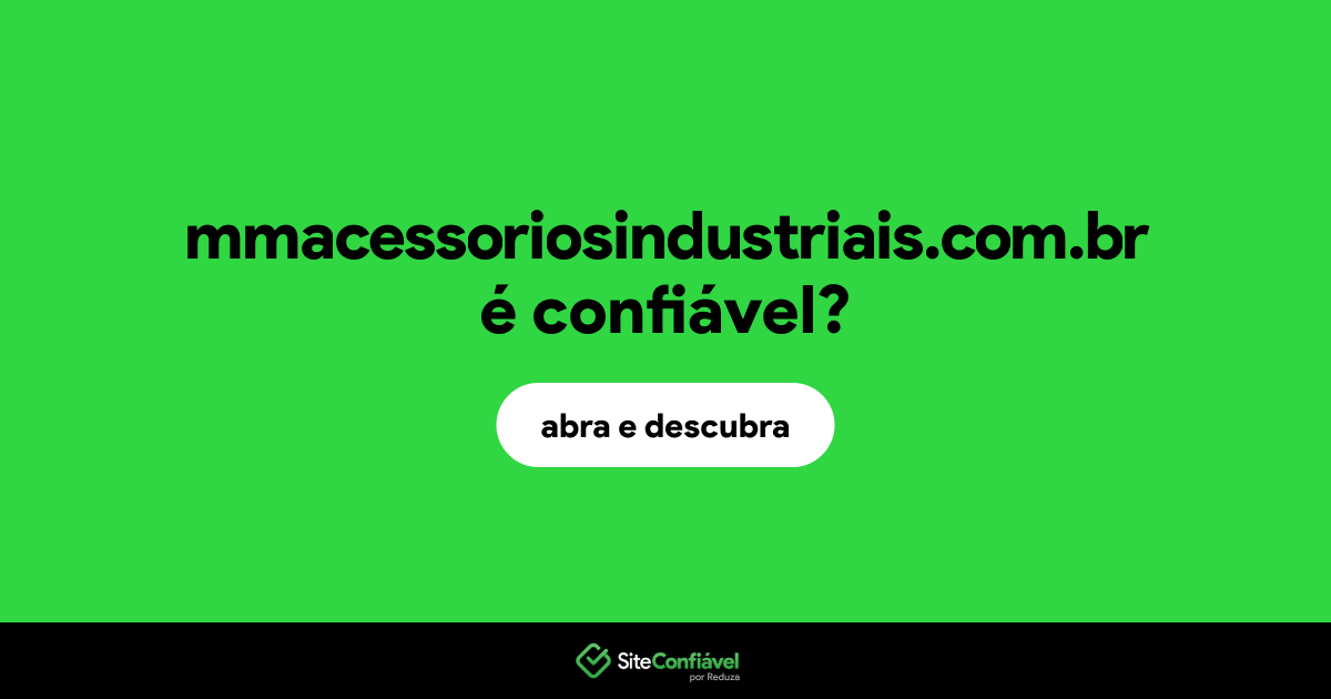 O site mmacessoriosindustriais.com.br é confiável?