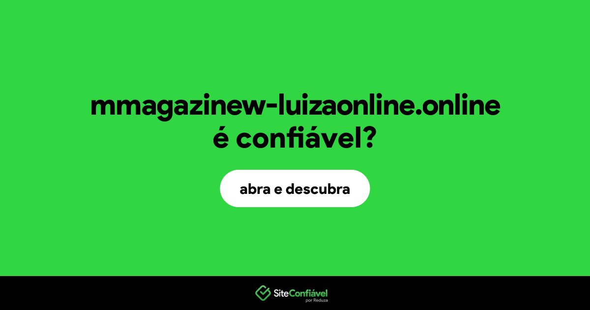 O site mmagazinew-luizaonline.online é confiável?