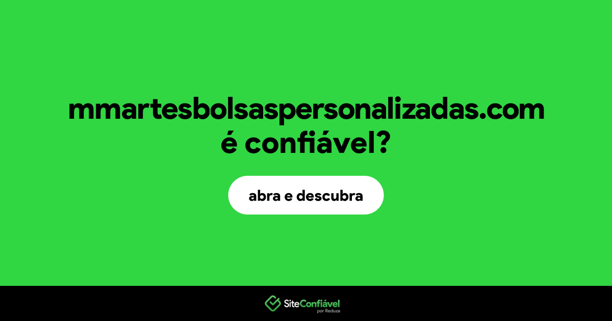 O site mmartesbolsaspersonalizadas.com é confiável?