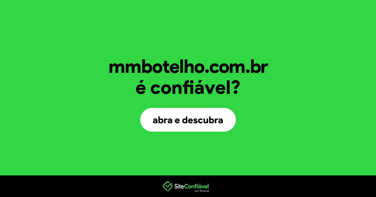 O site mmbotelho.com.br é confiável?