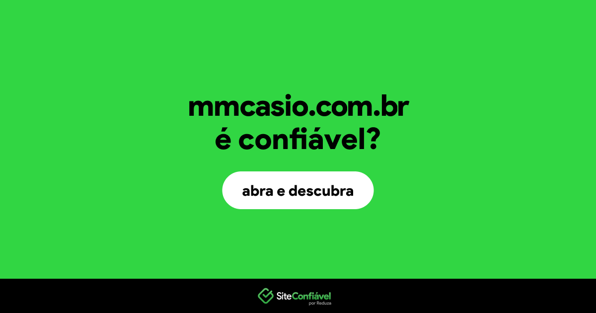 O site mmcasio.com.br é confiável?
