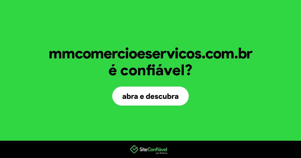 O site mmcomercioeservicos.com.br é confiável?