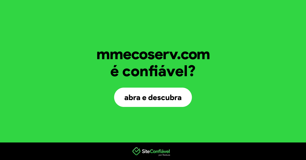 O site mmecoserv.com é confiável?