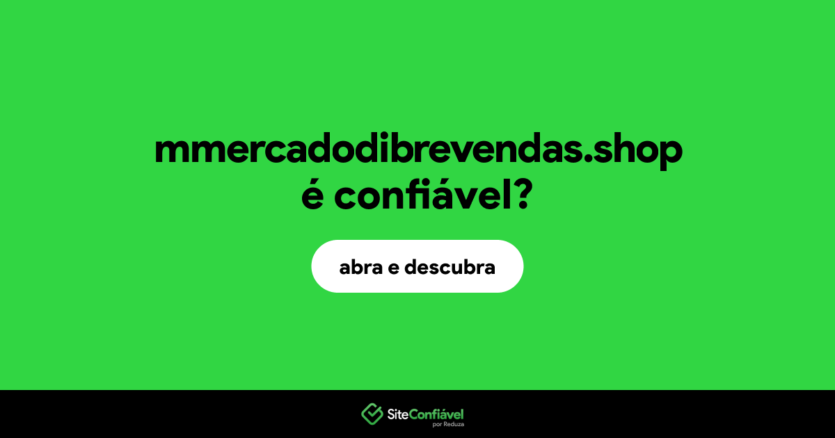 O site mmercadodibrevendas.shop é confiável?