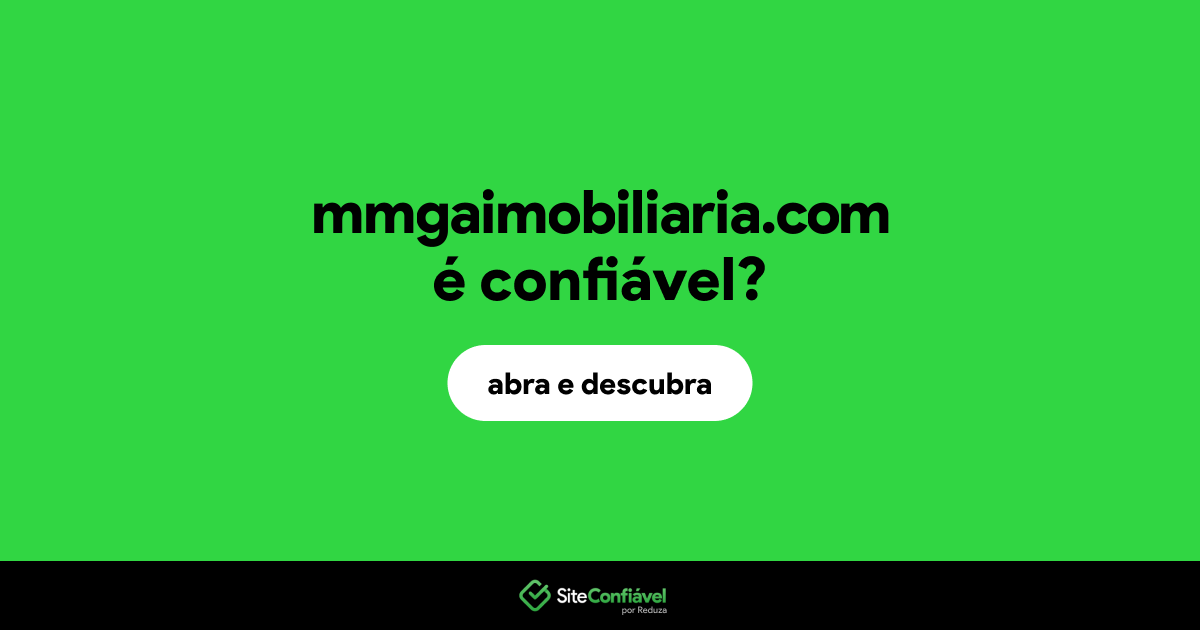 O site mmgaimobiliaria.com é confiável?