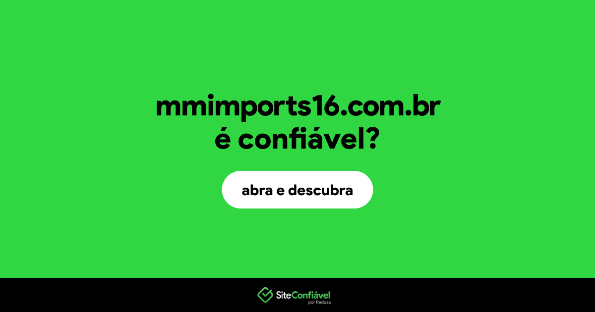 O site mmimports16.com.br é confiável?