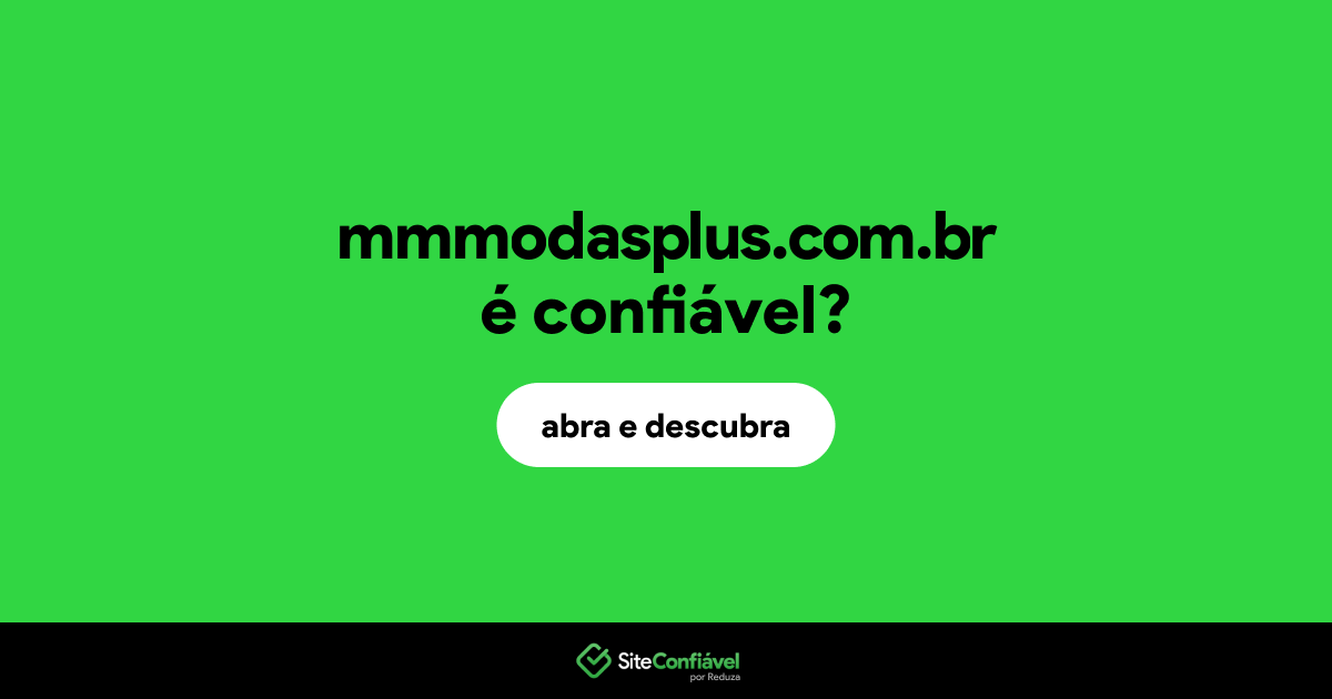 O site mmmodasplus.com.br é confiável?