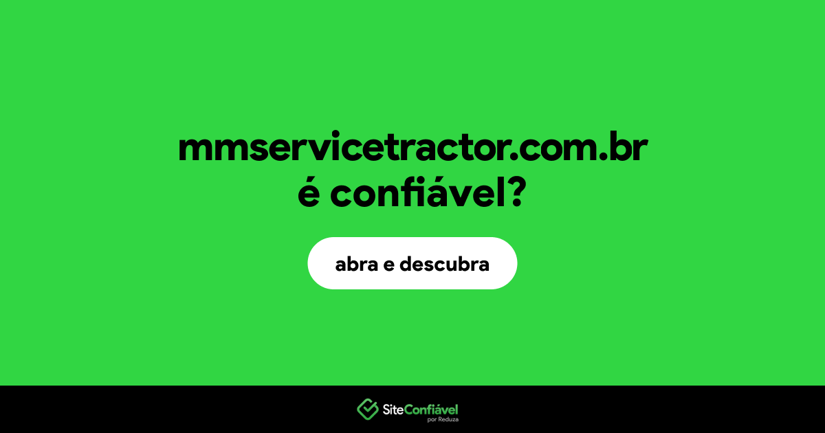 O site mmservicetractor.com.br é confiável?