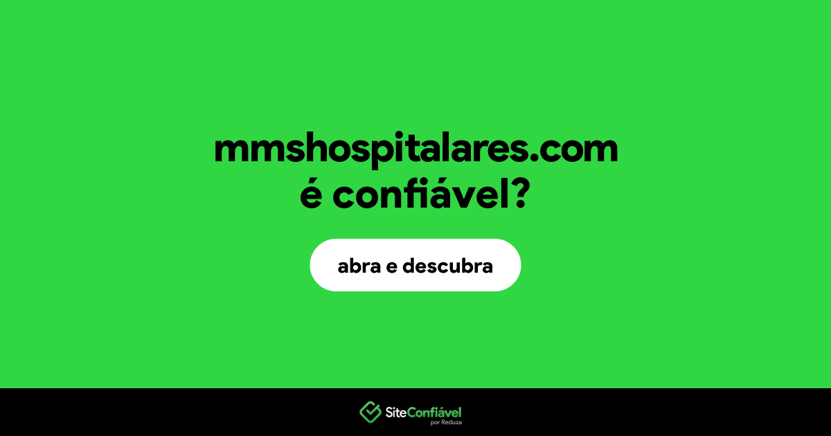 O site mmshospitalares.com é confiável?