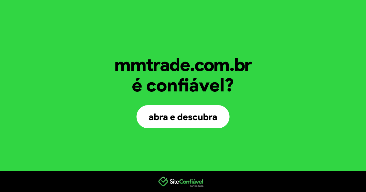 O site mmtrade.com.br é confiável?