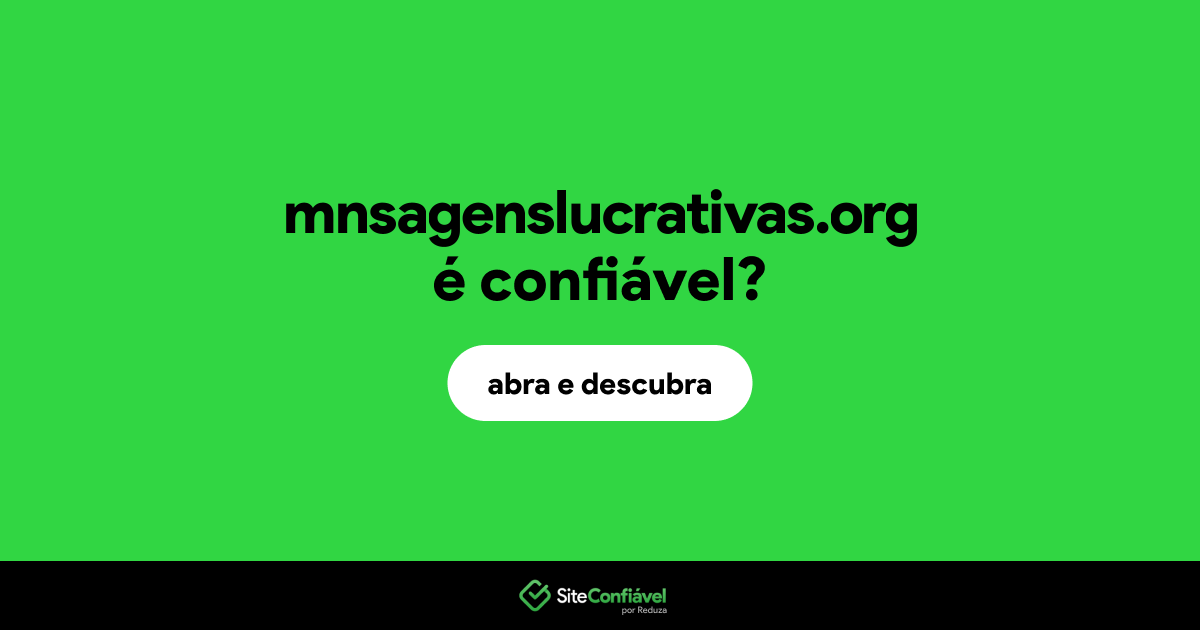 O site mnsagenslucrativas.org é confiável?